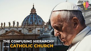 The Confusing Hierarchy of the Catholic Church