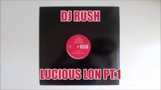 DJ Rush - Lucious Lon Pt. 1