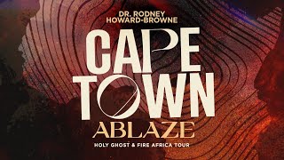 Cape Town Ablaze Holy Ghost Fire Africa Tour