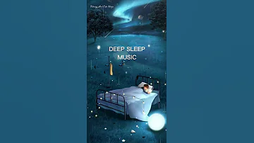 Deep Sleep Music, Deep Relaxation Music, Sleep Music, Peaceful Music/Mind #shorts