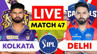 IPL LIVE : KKR vs DC Live , Match 47 | Kolkata Vs Delhi Live Match Today | IPL Live Match Today 2024