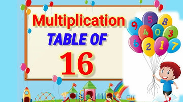 Learn Multiplication Tables Of Sixteen | 16×1=16 | 16 Times Table | Kid
