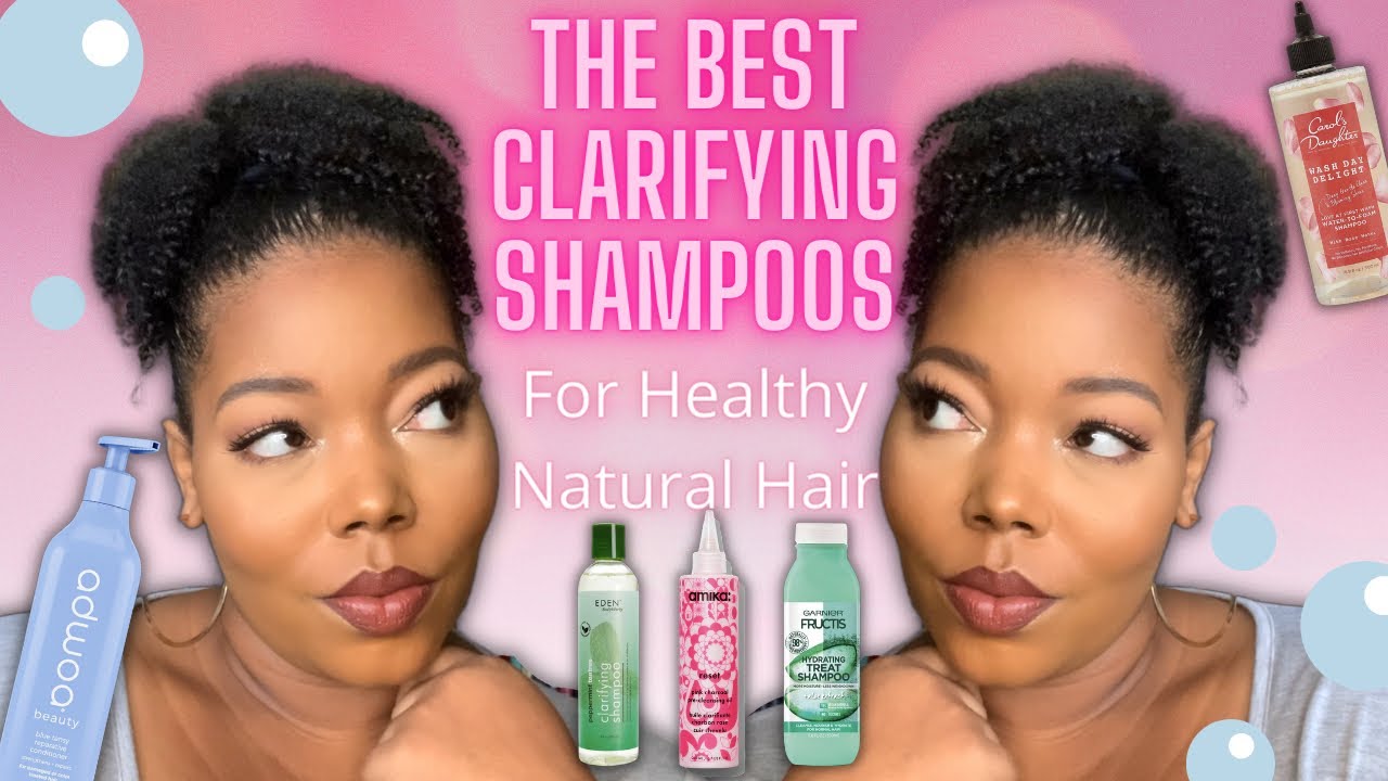 THE BEST CLARIFYING SHAMPOOS TO UP YOUR NATURAL HAIR GAME | Natural Hair  Faves! - thptnganamst.edu.vn