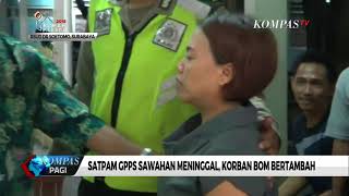 Satpam GPPS Sawahan Meninggal, Korban Bom Bertambah