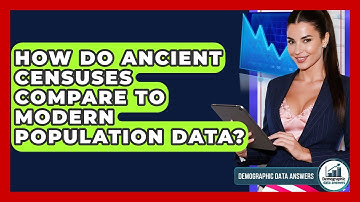 How Do Ancient Censuses Compare To Modern Population Data? - Demographic Data Answers