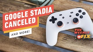 Google Stadia Canceled, Overwatch 2's Rocky Launch, & More! | IGN The Weekly Fix
