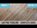 Step By Step - How To Finish & Install Rustic Pine Tongue & Groove Paneling