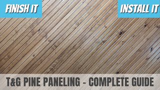 Step By Step - How To Finish & Install Rustic Pine Tongue & Groove Paneling