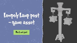 Lowpoly Lamp post modeling in Blender (Block out)