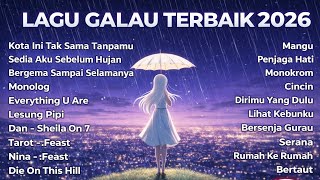 Lagu Galau Terbaik 2026 🎧 Pop Hits Indonesia 1 Jam Nonstop | Santai & Hujan | Tanpa iklan #spotify