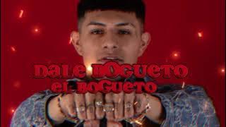 DALE BOGUETO EL BOGUETO (LETRA)