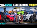 Mayank gifted dangerous black commando security  gta v gameplay  497 gta 5