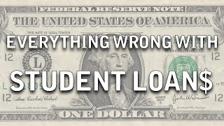 Everything Wrong With Student Loans in 6 Minutes or Less