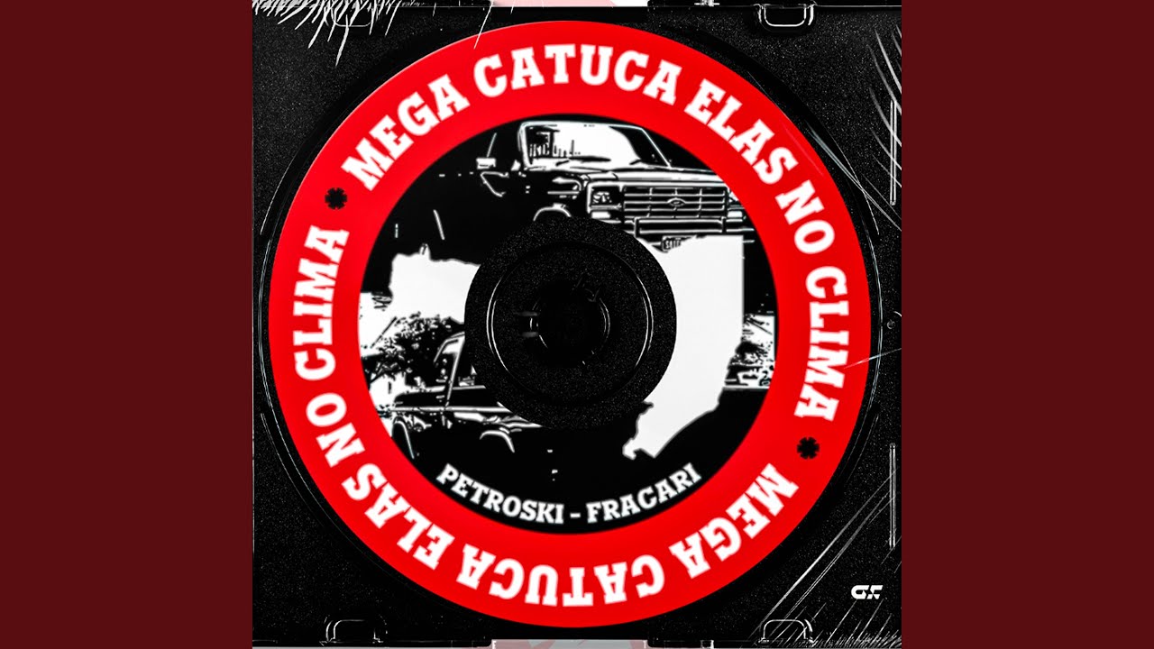 Mega Catuca Elas No Clima