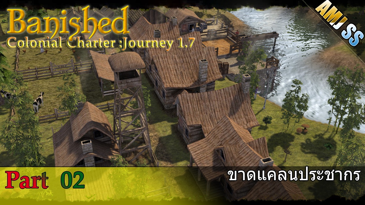 Banished Colonial Charter :Journey 1.7[02][Thai]#ขาดแคลนประชากร