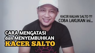 Cara Mengatasi Dan Menyembuhkan Kacer Salto