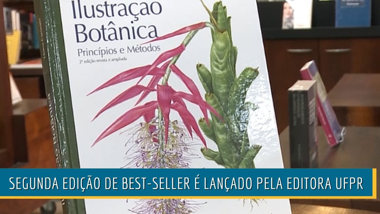Livro “Ilustração Botânica: princípios e métodos” é relançado pela Editora UFPR [Informa]