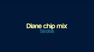 Strobe - Diane chip mix