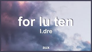 L.dre - For Lu Ten | "leaves From The Vine"
