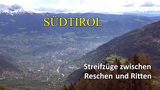 SÜDTIROL - Streifzüge zwischen Reschen und Ritten