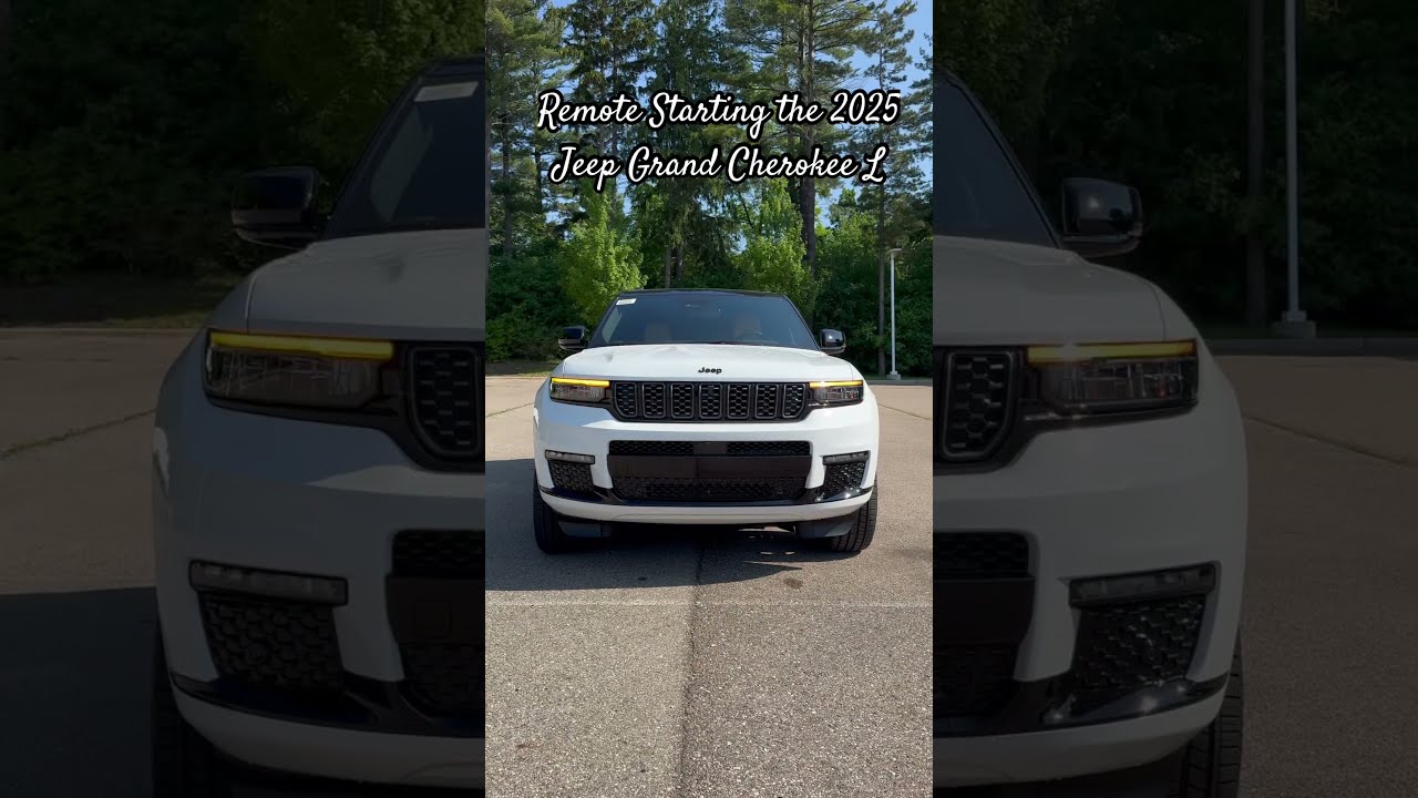 2025 Jeep Grand Cherokee L Summit Remote Start Car Conversations