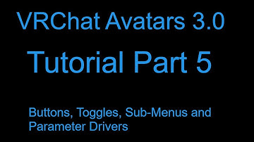 [OUTDATED] VRChat Avatars 3.0 BETA Tutorials Part 5: Buttons, Toggles, Sub-Menus & Parameter Drivers