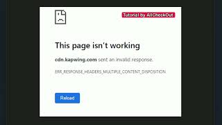 How To Get Rid Of The Error "This Page Isn’t Working" (E.G.cdn.kapwing.com Sent an Invalid Response)