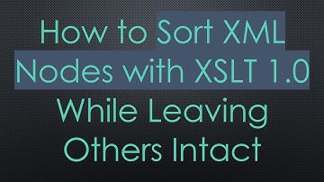 How to Sort XML Nodes with XSLT 1.0 While Leaving Others Intact