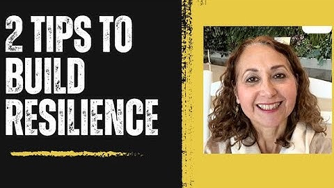 2 Tips To Build Resilience