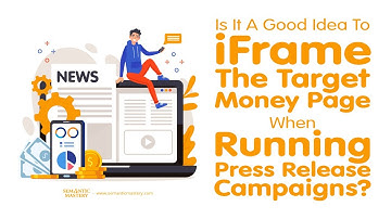 Is It A Good Idea To iFrame The Target Money Page When Running Press Release Campaigns?