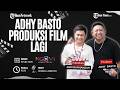 🔴Adhy Basto Produksi Film Lagi