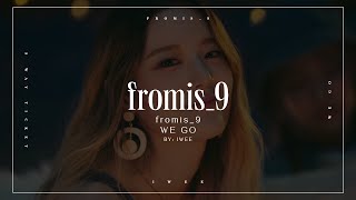 fromis_9 (프로미스나인) – WE GO (Han/Rom/Eng) Lyrics/한국어 가사