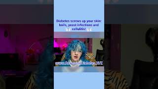 Diabetes screws up your skin: boils, yeast infections and cellulitis!