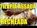 TILÁPIA RECHEADA ASSADA COM FAROFA DELICIOSA ( ESPECIAL DIA DOS PAIS) POR MARA CAPRIO