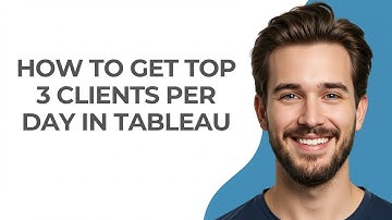 How to Get Top 3 Clients Per Day In Tableau - GUIDE!