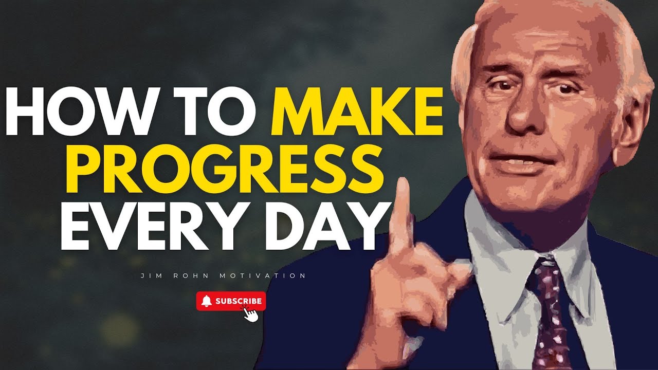 How to Make Progress Every Day - Jim Rohn Motivational Speech - YouTube