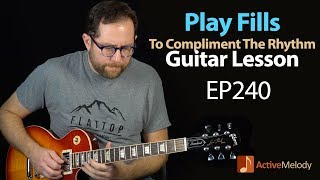 Guitar Lesson | Learn to compliment the music by playing guitar fills - Blues Guitar Lesson - EP240
