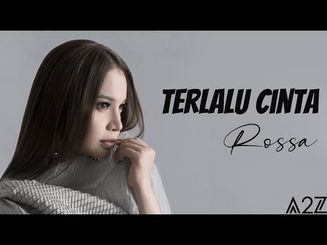 Rossa - Terlalu Cinta ( Lirik Video ) class=