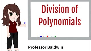 Division of Polynomials and the Remainder and Factor Theorems