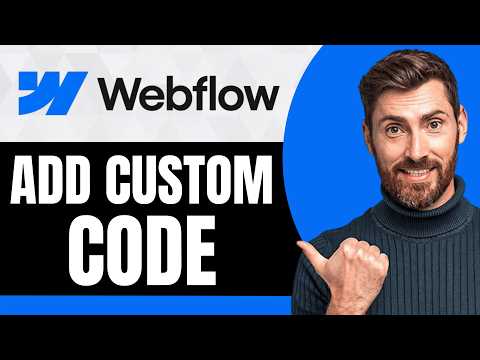 How to Add Custom Code in Webflow [NEW 2026 Guide]