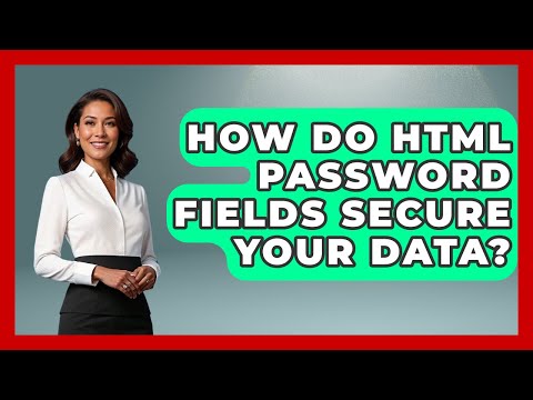How Do HTML Password Fields Secure Your Data? - Simple HTML Studio