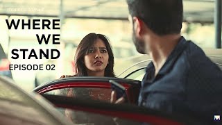 Where We Stand | Full Episode | Episode 02 | Hakkim Shah | Malayalam Web Series | manoramaMAX
