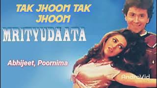 Tak Jhoom Tak Jhoom | Mrityudaata (1997) Songs | Abhijeet Bhattacharya & Poornima | Amitabh Bachchan