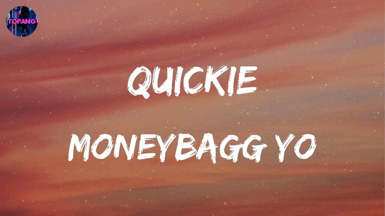 Moneybagg Yo Quickie (lyrics) Lil Baby, Lil Durk , G herbo, Miley