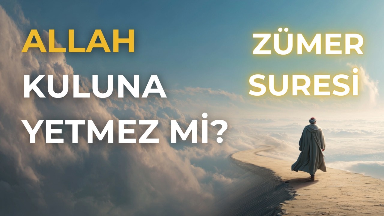 Her Şeyi Kontrol Etmeye Çalışıyorsan, Bu Ayet Senin İçin | Zümer Suresi 36