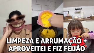 LIMPEZA E ARRUMAÇÃO + APROVEITEI E FIZ FEIJÃO!!!