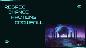 Crowfall: How to respec and change Factions