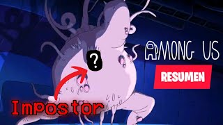 TODO lo que pasó en la serie de Among Us 🎥 | RESUMEN DETALLADO 🔥