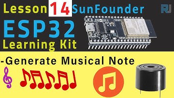 ESP32 Tutorial 14 - Playing Custom Music Note Using SunFounder ESP32 IoT Learning kit