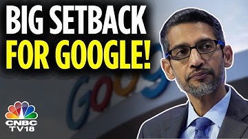 US Judge Rules Google Holds Illegal Monopoly In Ad Tech | N18G | CNBC TV18